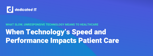 When Technology is Slow to Respond - How Speed and Performance Impacts Patient Care