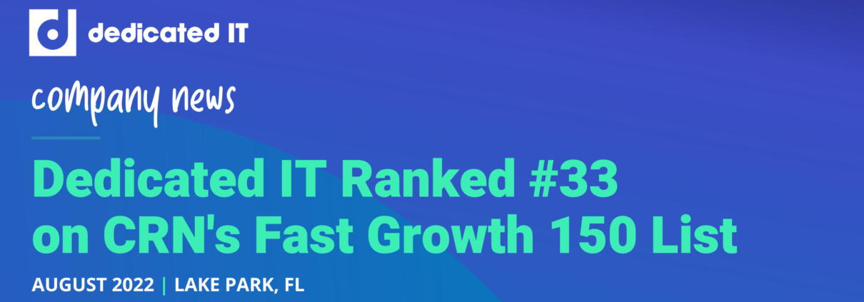 Dedicated IT Ranks #33 on CRN's Fast Growth 150 List for 2022