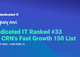 Dedicated IT Ranks #33 on CRN's Fast Growth 150 List for 2022