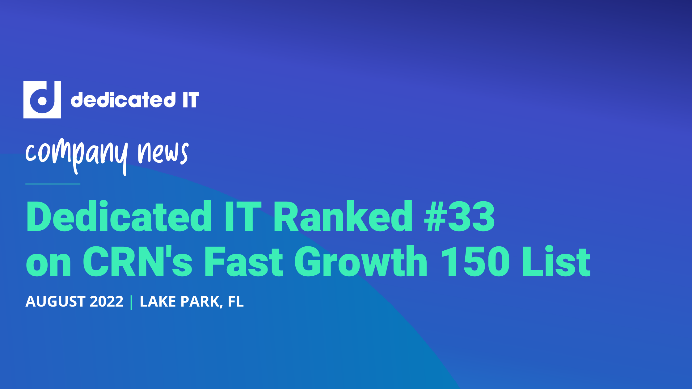 Dedicated IT Ranks #33 On CRN’s 2022 Fast Growth 150 List